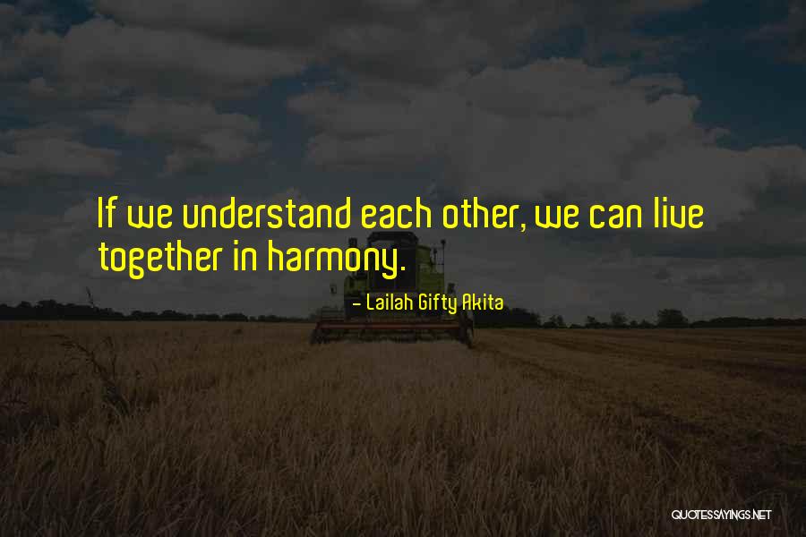 Live In Harmony Quotes By Lailah Gifty Akita