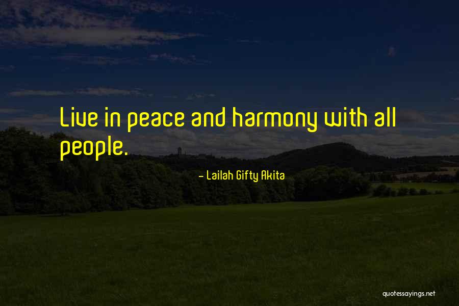 Live In Harmony Quotes By Lailah Gifty Akita