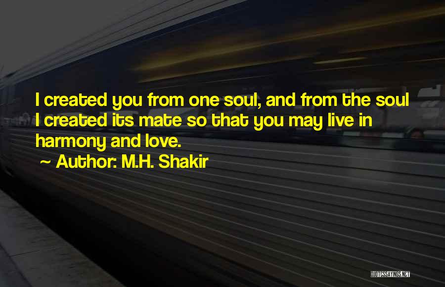 Live In Harmony Quotes By M.H. Shakir