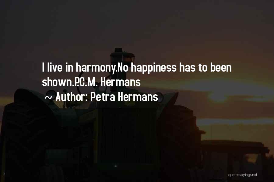 Live In Harmony Quotes By Petra Hermans