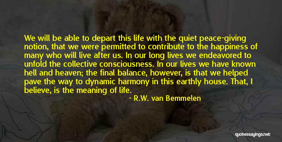 Live In Harmony Quotes By R.W. Van Bemmelen