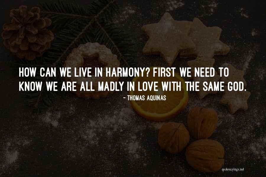 Live In Harmony Quotes By Thomas Aquinas