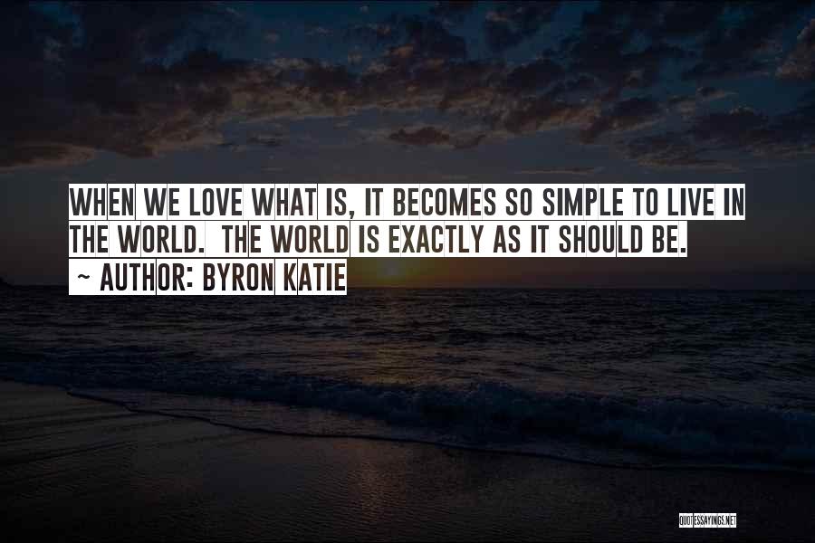 Live In Love Quotes By Byron Katie