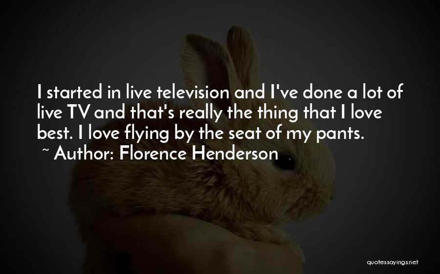 Live In Love Quotes By Florence Henderson