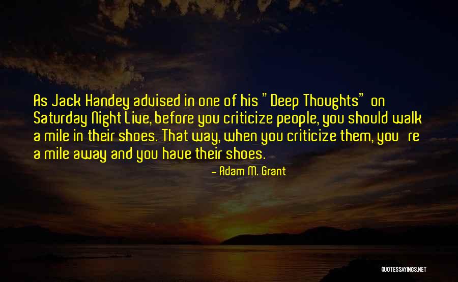 Live In My Shoes Quotes By Adam M. Grant