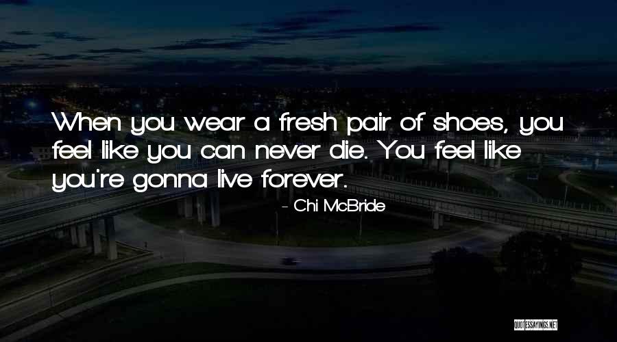 Live In My Shoes Quotes By Chi McBride