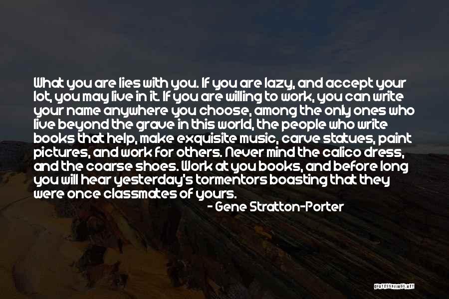 Live In My Shoes Quotes By Gene Stratton-Porter Live In My Shoes Quotes By Gene Stratton-Porter