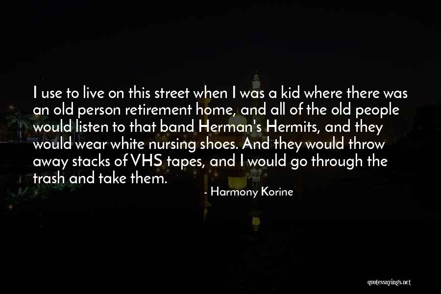 Live In My Shoes Quotes By Harmony Korine