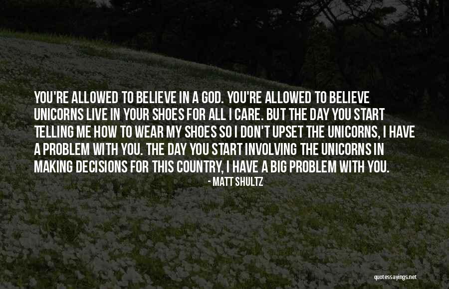 Live In My Shoes Quotes By Matt Shultz