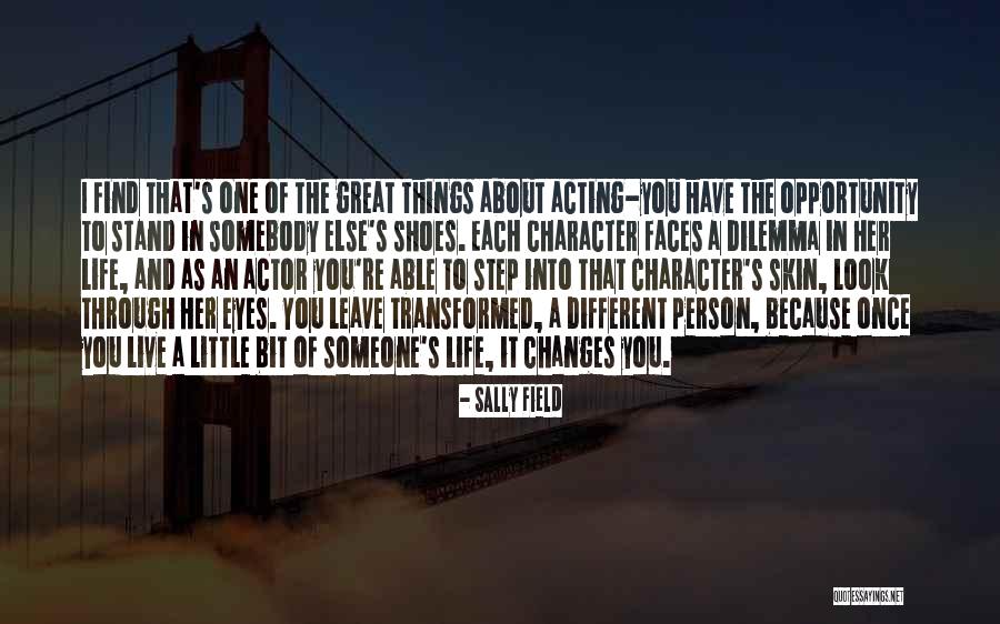 Live In My Shoes Quotes By Sally Field Live In My Shoes Quotes By Sally Field
