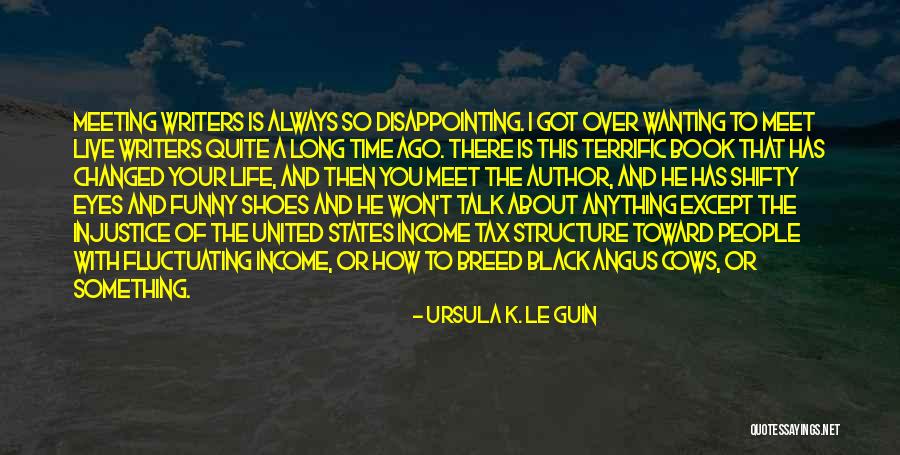 Live In My Shoes Quotes By Ursula K. Le Guin