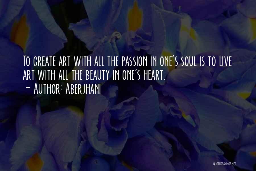 Live In Passion Quotes By Aberjhani