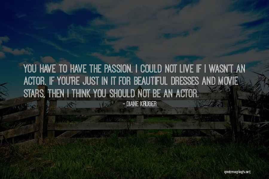 Live In Passion Quotes By Diane Kruger