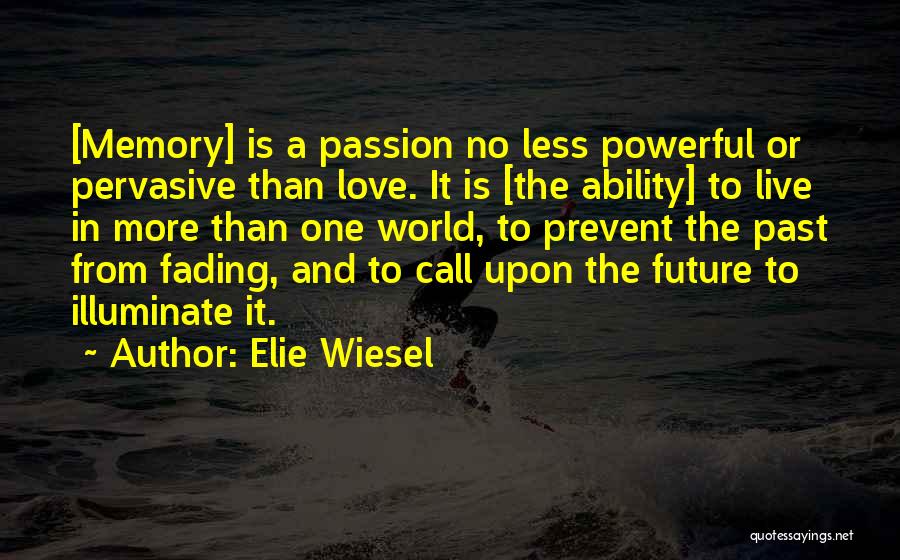 Live In Passion Quotes By Elie Wiesel
