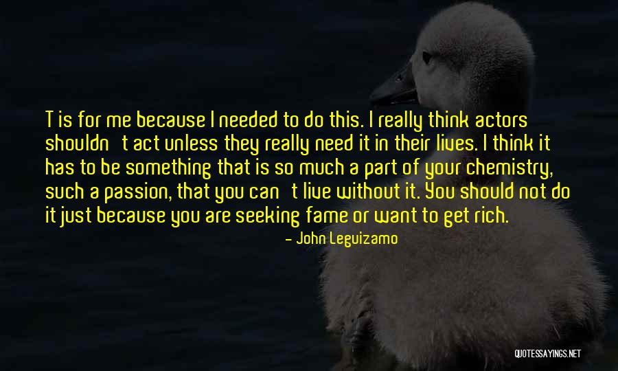 Live In Passion Quotes By John Leguizamo Live In Passion Quotes By John Leguizamo
