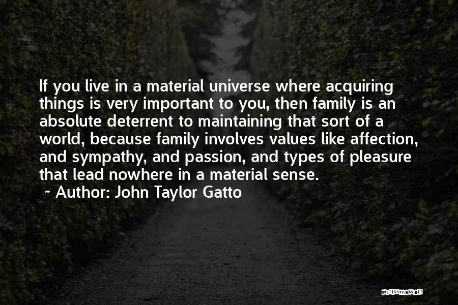 Live In Passion Quotes By John Taylor Gatto