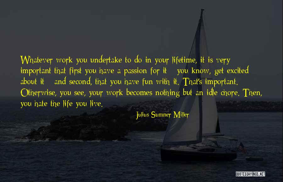 Live In Passion Quotes By Julius Sumner Miller