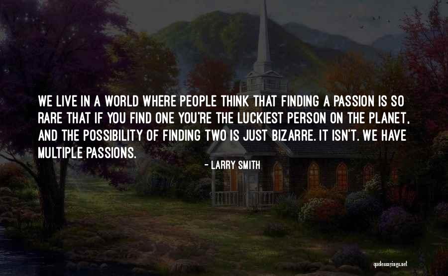 Live In Passion Quotes By Larry Smith