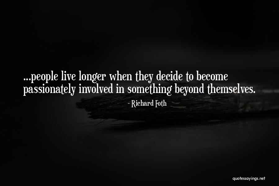 Live In Passion Quotes By Richard Foth Live In Passion Quotes By Richard Foth