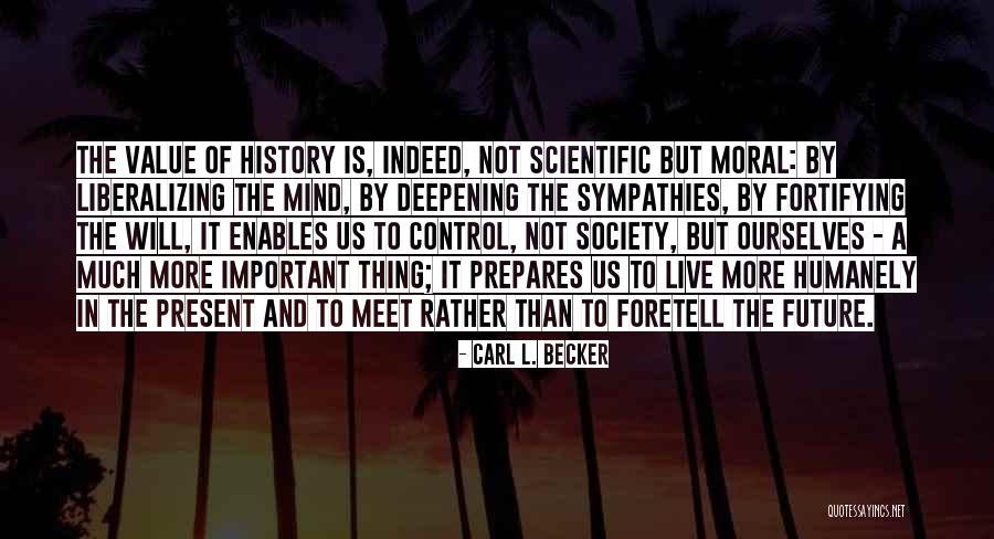 Live In Present Not Future Quotes By Carl L. Becker Live In Present Not Future Quotes By Carl L. Becker