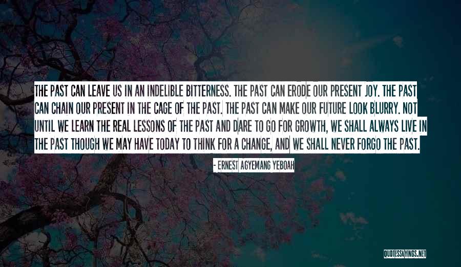 Live In Present Not Future Quotes By Ernest Agyemang Yeboah Live In Present Not Future Quotes By Ernest Agyemang Yeboah