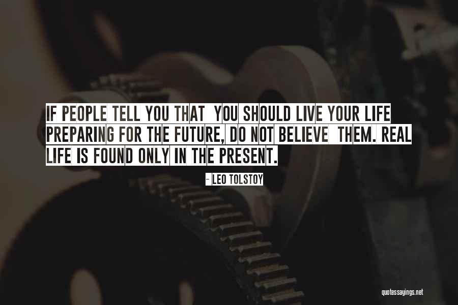 Live In Present Not Future Quotes By Leo Tolstoy Live In Present Not Future Quotes By Leo Tolstoy