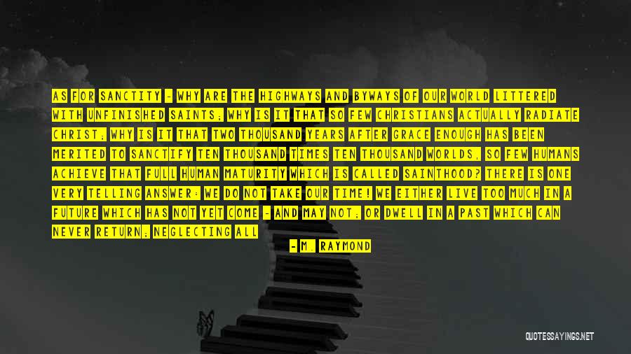 Live In Present Not Future Quotes By M. Raymond Live In Present Not Future Quotes By M. Raymond