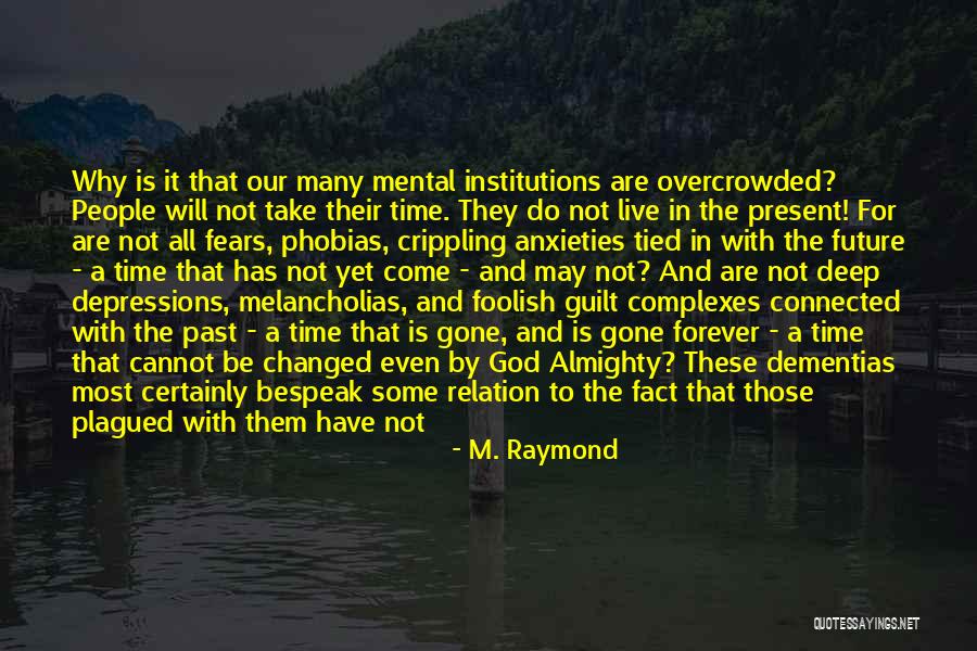 Live In Present Not Future Quotes By M. Raymond Live In Present Not Future Quotes By M. Raymond