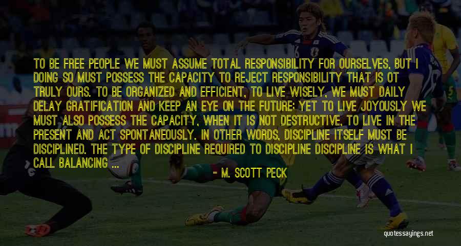 Live In Present Not Future Quotes By M. Scott Peck Live In Present Not Future Quotes By M. Scott Peck