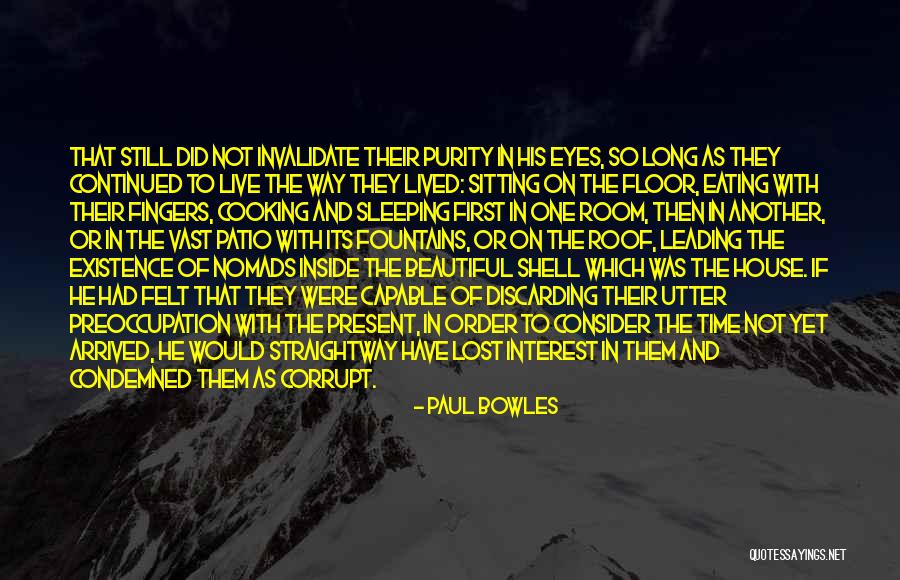 Live In Present Not Future Quotes By Paul Bowles Live In Present Not Future Quotes By Paul Bowles
