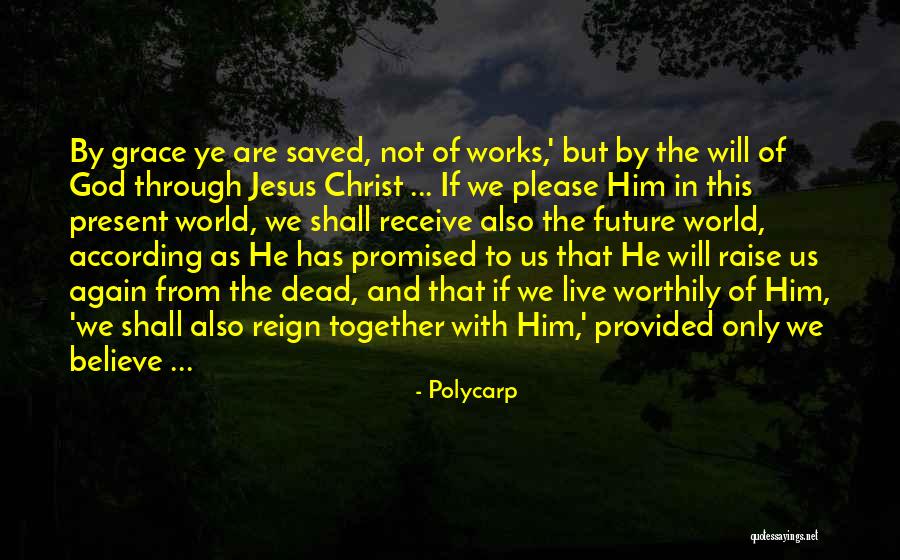Live In Present Not Future Quotes By Polycarp Live In Present Not Future Quotes By Polycarp
