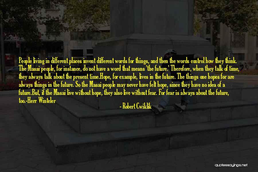 Live In Present Not Future Quotes By Robert Cwiklik Live In Present Not Future Quotes By Robert Cwiklik