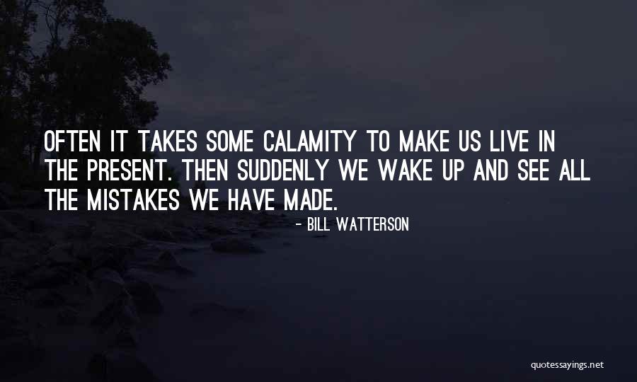 Live In Present Quotes By Bill Watterson Live In Present Quotes By Bill Watterson
