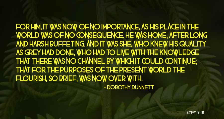 Live In Present Quotes By Dorothy Dunnett Live In Present Quotes By Dorothy Dunnett