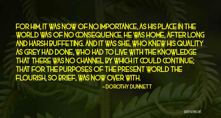 Live In Present Quotes By Dorothy Dunnett