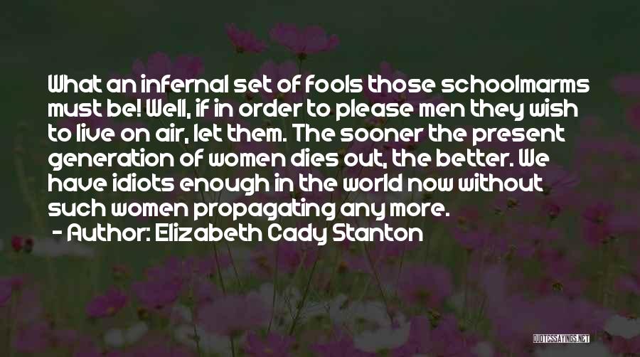 Live In Present Quotes By Elizabeth Cady Stanton