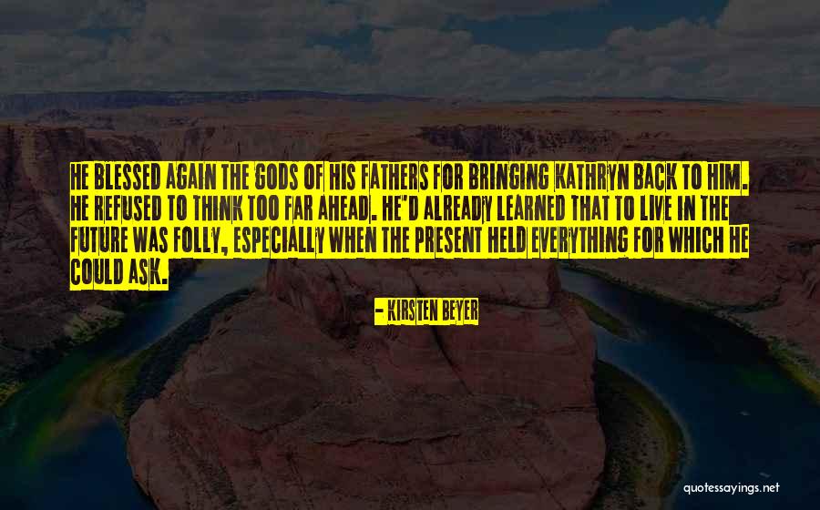 Live In Present Quotes By Kirsten Beyer Live In Present Quotes By Kirsten Beyer