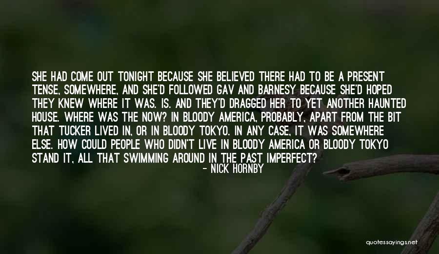 Live In Present Quotes By Nick Hornby Live In Present Quotes By Nick Hornby