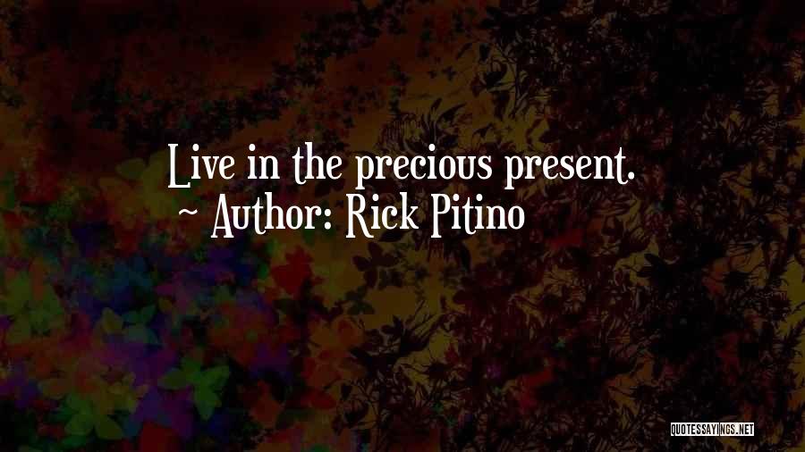 Live In Present Quotes By Rick Pitino