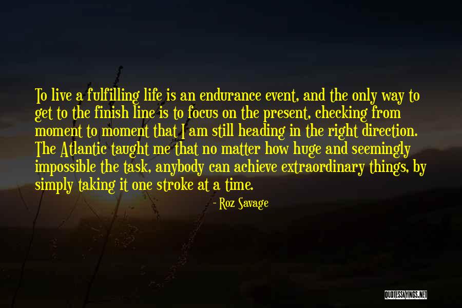 Live In Present Quotes By Roz Savage Live In Present Quotes By Roz Savage