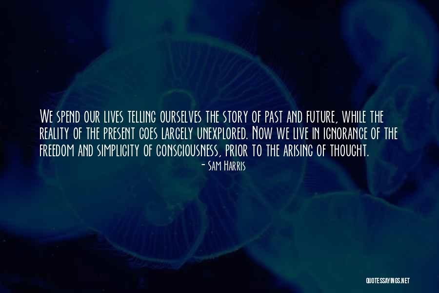 Live In Present Quotes By Sam Harris Live In Present Quotes By Sam Harris