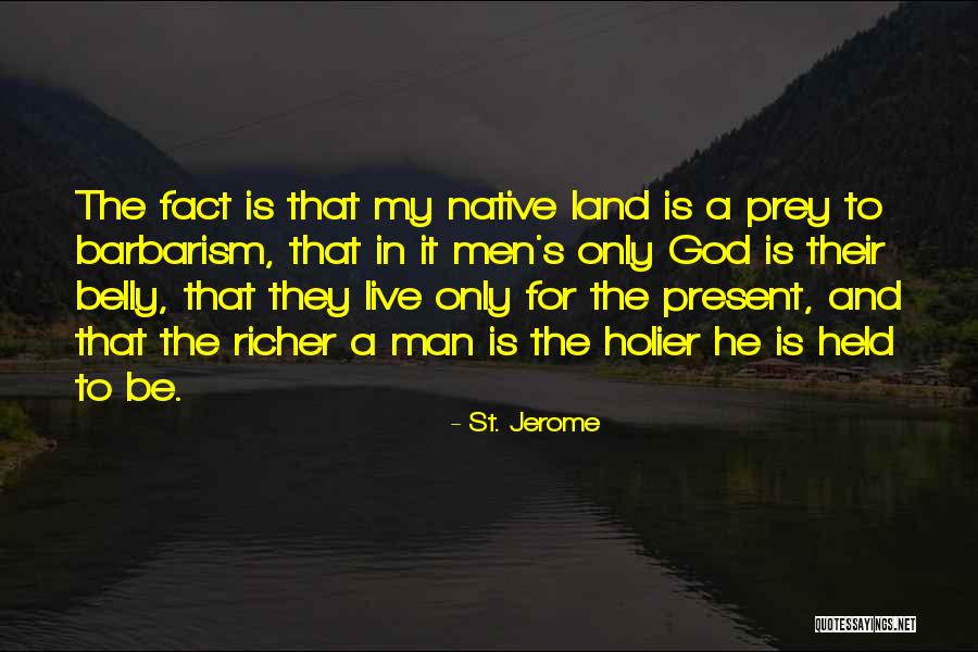 Live In Present Quotes By St. Jerome