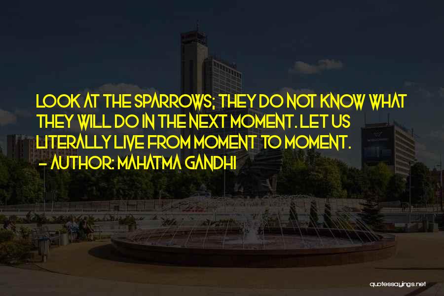 Live In The Moment Quotes By Mahatma Gandhi