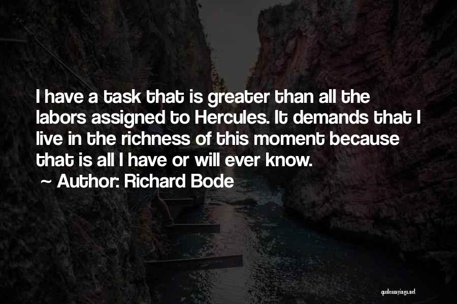 Live In The Moment Quotes By Richard Bode