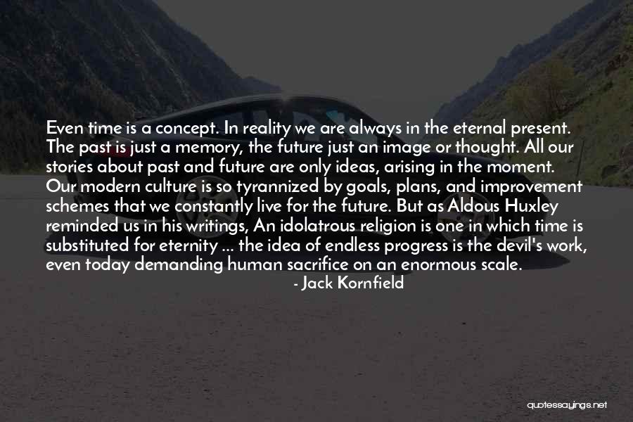 Live In The Past Present And Future Quotes By Jack Kornfield Live In The Past Present And Future Quotes By Jack Kornfield