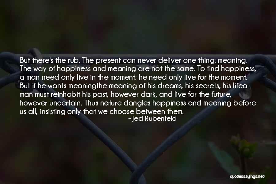 Live In The Past Present And Future Quotes By Jed Rubenfeld Live In The Past Present And Future Quotes By Jed Rubenfeld