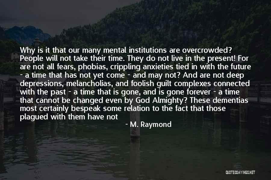 Live In The Past Present And Future Quotes By M. Raymond Live In The Past Present And Future Quotes By M. Raymond