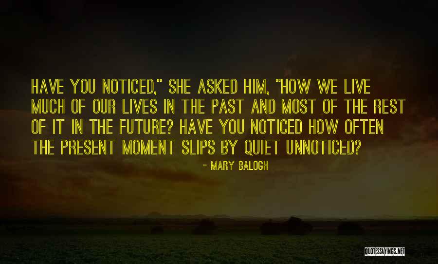 Live In The Past Present And Future Quotes By Mary Balogh Live In The Past Present And Future Quotes By Mary Balogh