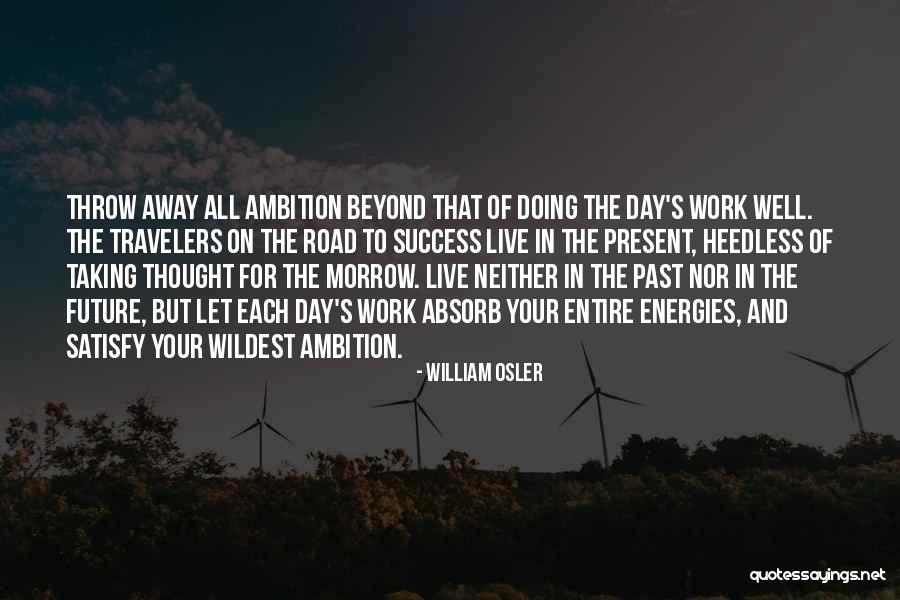 Live In The Past Present And Future Quotes By William Osler Live In The Past Present And Future Quotes By William Osler