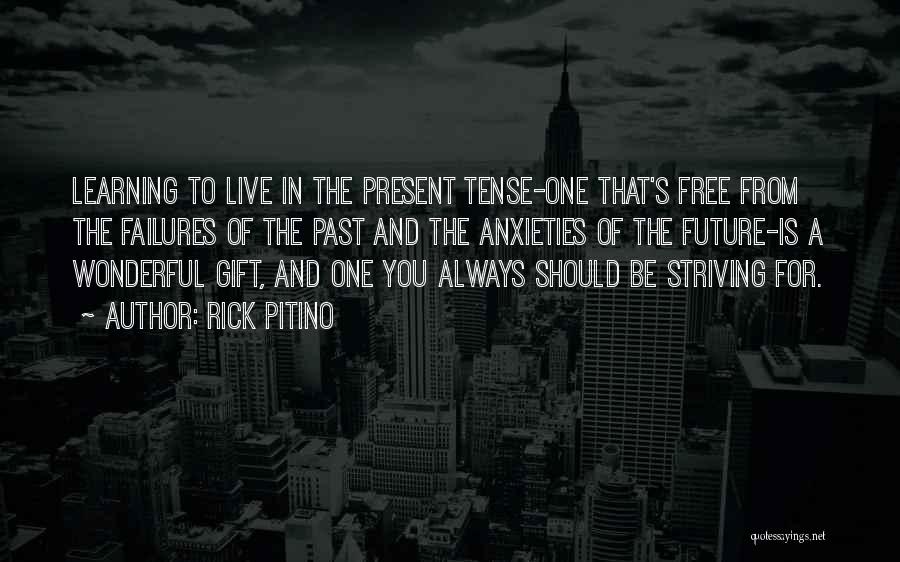 Live In The Present Motivational Quotes By Rick Pitino Live In The Present Motivational Quotes By Rick Pitino